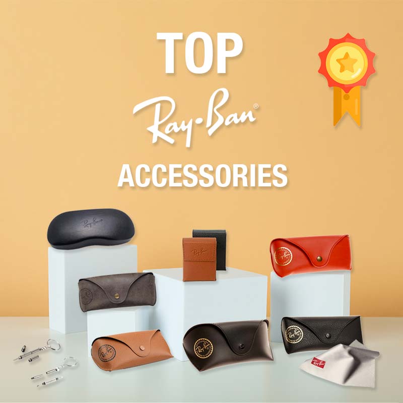 Top 10 des accessoires Ray-Ban
