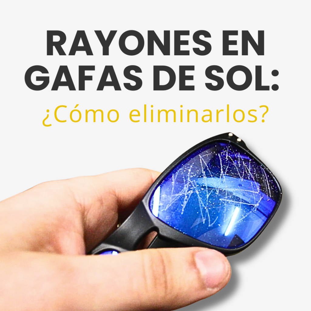 Rayures sur les lunettes de soleil : comment les enlever ?